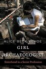 Girl Archaeologist Sisterhood in a Sexist Profession