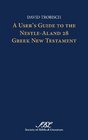 A User's Guide to the NestleAland 28 Greek New Testament