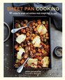 Sheet Pan Cooking 101 recipes for simple and nutritious meals straight from the oven