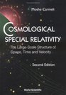 Cosmological Special Relativity The LargeScale Structure of Space Time and Velocity Second Edition