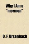 Why I Am a mormon