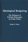 Ideological Budgeting The Influence of Political Philosophy on Public Policy