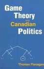 Game Theory  Canadian Politics