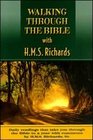 Walking Through the Bible With HMS Richards Daily Readings That Take You Through the Bible in a Year with comments by HM S richards Sr
