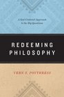 Redeeming Philosophy A GodCentered Approach to the Big Questions