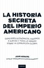 Historia secreta del imperio americano