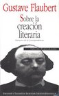 SOBRE LA CREACION LITERARIA CORRESPONDENCIA ESCOGIDA