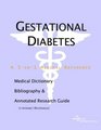 Gestational Diabetes  A Medical Dictionary Bibliography and Annotated Research Guide to Internet References