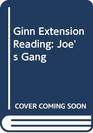 Ginn Extension Reading Joe's Gang