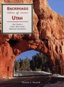 Backroads of Utah Your Guide to Utah's Most Scenic Backroad Adventures
