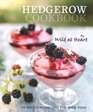 The Hedgerow Cookbook 100 Delicious Recipes for Wild Food