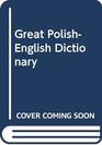 Great PolishEnglish Dictionary