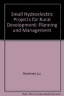 Small Hydroelectric Projects for Rural Development Planning and Management