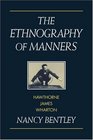 The Ethnography of Manners Hawthorne James and Wharton
