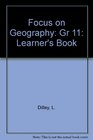 Focus on Geography Gr 11 Learner's Book