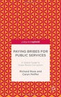 Paying Bribes for Public Services A Global Guide to GrassRoots Corruption