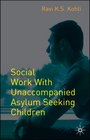 Social Work with Unaccompanied Asylumseeking Children