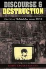Discourse and Destruction  The City of Philadelphia versus MOVE
