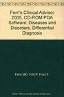 Ferri's Clinical Advisor 2005 CDROM PDA Software Diseases and Disorders Differential Diagnosis