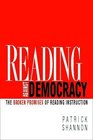 Reading Against Democracy The Broken Promises of Reading Instruction