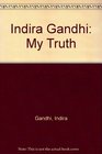 Indira Gandhi My Truth