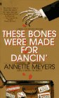 These Bones Were Made for Dancin' (Smith and Wetzon Bk 5)