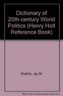 The Dictionary of 20ThCentury World Politics