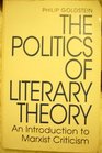 The Politics of Literary Theory An Introduction to Marxist Criticism