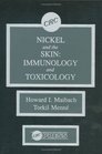 Nickel and the Skin Immunology and Toxicology