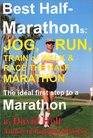 Best Half Marathons Jog Run Train or Walk  Race The Halfmarathon