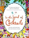 In the Land of Cocktails Recipes and Adventures from the Cocktail Chicks