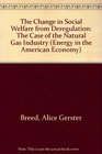 The Change in Social Welfare from Deregulation The Case of the Natural Gas Industry