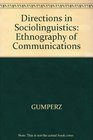 Directions in Sociolinguistics The Ethnography of Communication