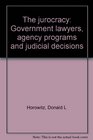 The jurocracy Government lawyers agency programs and judicial decisions