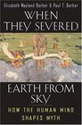 When They Severed Earth from Sky  How the Human Mind Shapes Myth