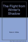 Flight from Winter's Shadow the