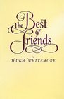 The best of friends Adapted from the letters and writings of Dame Laurentia McLachlan Sir Sydney Cockerell and George Bernard Shaw