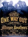 One Way Out The Inside History of the Allman Brothers Band