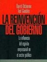 La Reinvencion del gobierno/ Reinventing Goverment La Influencia Del Espiritu Empresarial En El Sector Publico/ How the Entrepreneurial Spirit Is Transforming