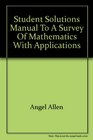 Student Solutions Manual to a Survey of Mathematics with Applications