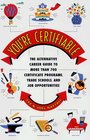 You're Certifiable  The Alternative Career Guide to More Than 700 Certificate Programs Trade Schools and Job Opportunities