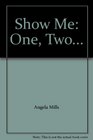 Show Me One Two