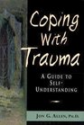 Coping With Trauma A Guide to SelfUnderstanding