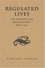 Regulated Lives Life Insurance and British Society 18001914