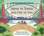 Here to There and Me to You
