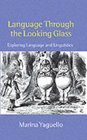 Language Through the Looking Glass Exploring Language and Linguistics