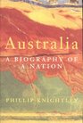 Australia  A Biography of a Nation