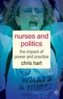 Nurses and Politics The Impact of Power and Practice