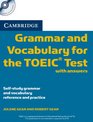Cambridge Grammar and Vocabulary for the TOEIC Test with answers and Audio CDs  Selfstudy Grammar and Vocabulary Reference and Practice