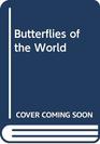 BUTTERFLIES OF THE WORLD